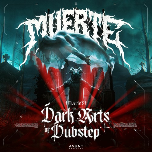 【Heavy Dubstep风格采样包+预设】Avant MUERTE’s Dark Arts of Dubstep Sample Pack