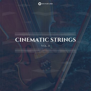 【电影史诗弦乐采样包】Nano Musik Loops – Cinematic Strings Vol.11