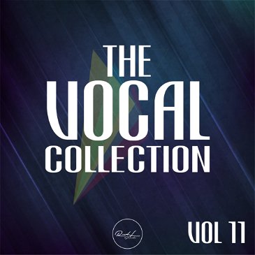 【EDM多风格男女人声采样套件包】Roundel Sounds – The Vocal Collection Vol.11