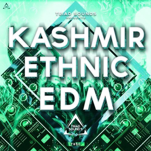 【KASHMIR民族EDM多风格采样构建包】Triad Sounds – KASHMIR ETHNIC EDM