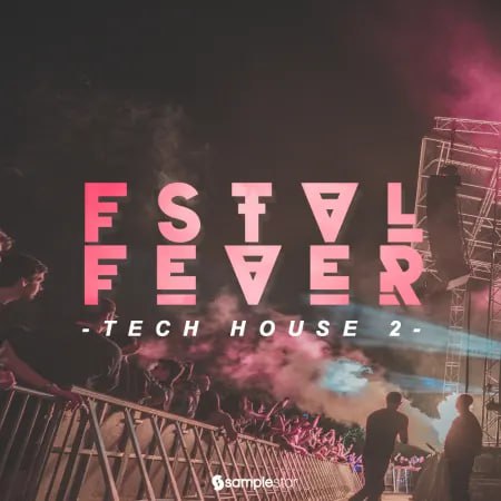 【Tech House风格采样套件包】Samplestar – Fstvl Fever Tech House Vol 2