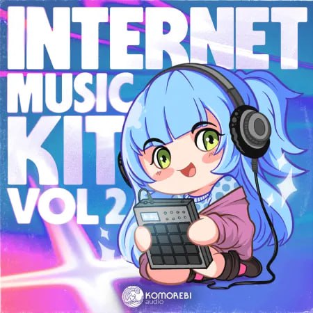 【Hyperpop多风格采样包】Komorebi Audio – Internet Music Kit Vol. 2