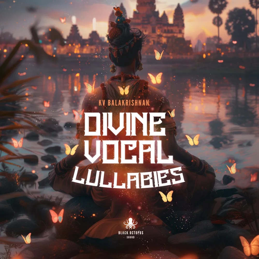 【EDM&电影多风格印度古典人声采样包】Black Octopus Sound – Divine Vocal Lullabies by KV Balakrishnan