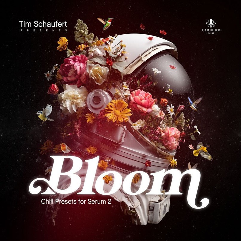 【Chill风格Serum 2预设包】Black Octopus Sound Bloom – Chill Presets for Serum 2 by Tim Schaufert